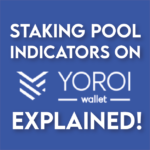 cardano staking pool indicators on yoroi wallet explained