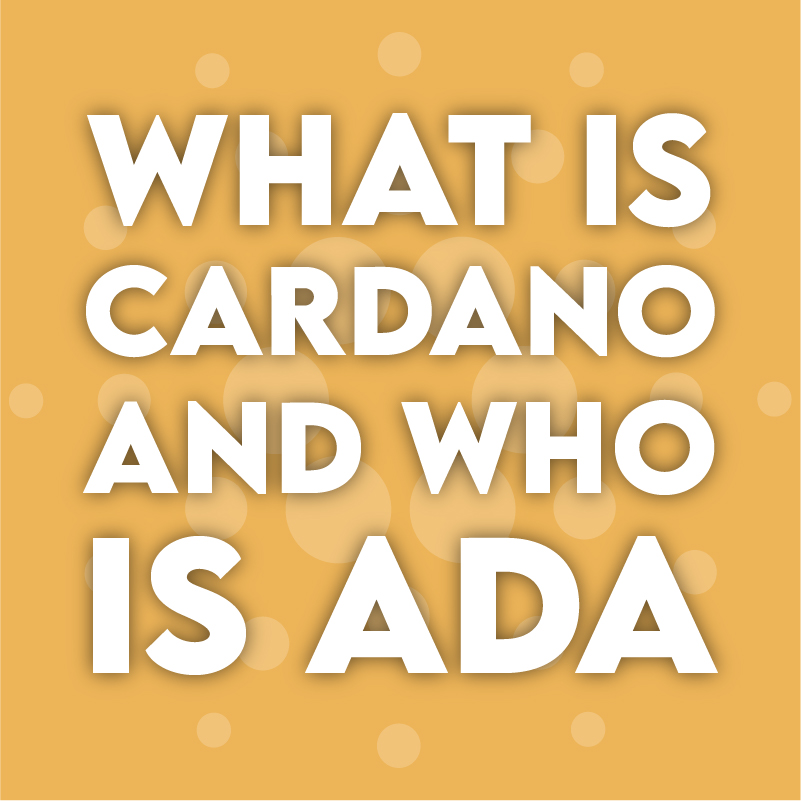 What is Cardano and who is this Ada?