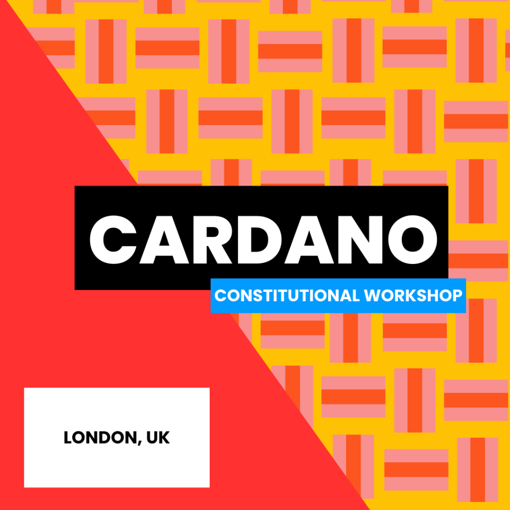 Cardano Constitutional Workshop - London